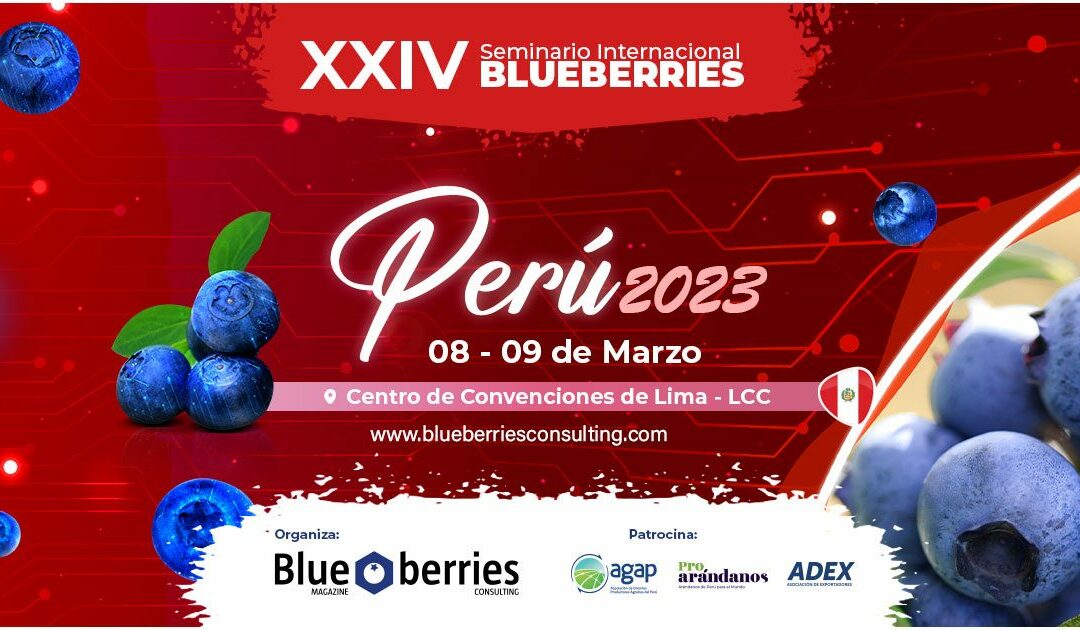 El esperado encuentro de los productores del “oro azul” peruano: Seminario Internacional Blueberries Perú 2023